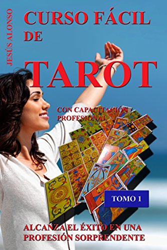 CURSO FÁCIL DE TAROT - VOLUMEN 1: Con capacitación profesional. Tomo 1 de 5 CURSO FÁCIL DE TAROT - VOLUMEN 1: Con capacitación profesional. Tomo 1 de 5