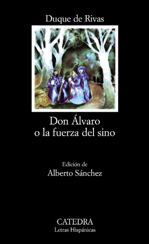 Don Álvaro o la fuerza del sino (Letras Hispánicas)