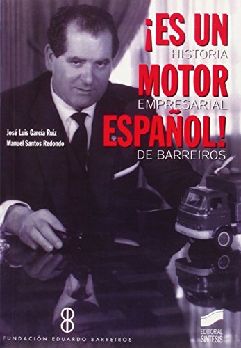 ¡Es un motor español!: historia empresarial de Barreiros: 25 (Libros de consulta)