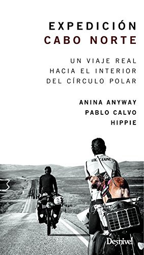 Expedición Cabo Norte. Un viaje real hacia el interior del Círculo Polar Expedición Cabo Norte. Un viaje real hacia el interior del Círculo Polar