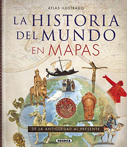 Historia Del Mundo En Mapas (Atlas Ilustrado) Historia Del Mundo En Mapas (Atlas Ilustrado)