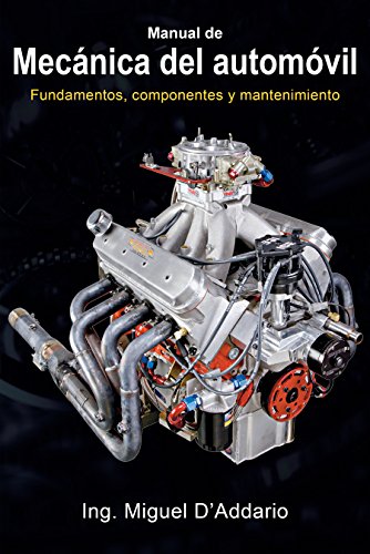 Manual de mecánica del automóvil: Fundamentos, componentes y mantenimiento Manual de mecánica del automóvil: Fundamentos, componentes y mantenimiento