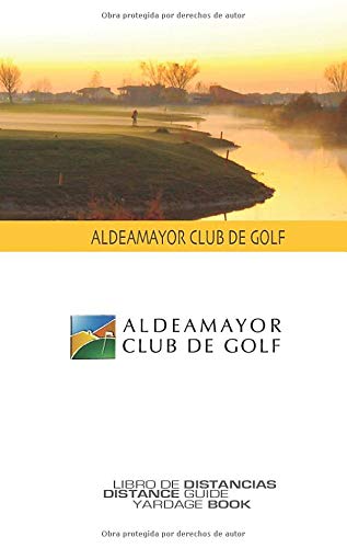 Aldeamayor Club de Golf: Libro de Distancias - SkyGolfSpain.com