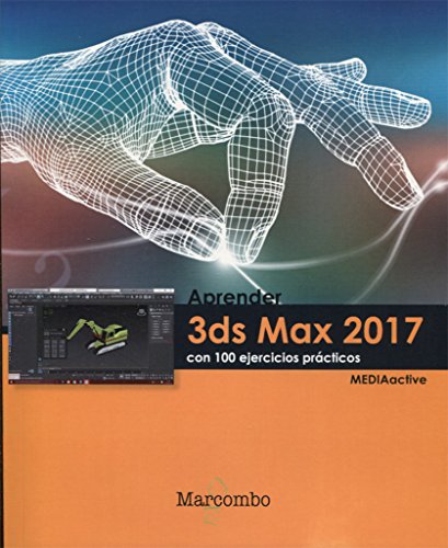 Aprender 3ds Max 2017 con 100 ejercicios prácticos (APRENDER...CON 100 EJERCICIOS PRÁCTICOS)