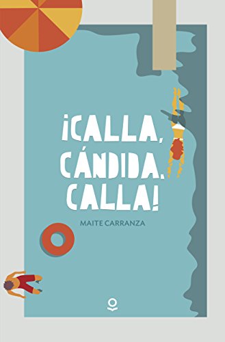 ¡Calla, Cándida, calla! ¡Calla, Cándida, calla!