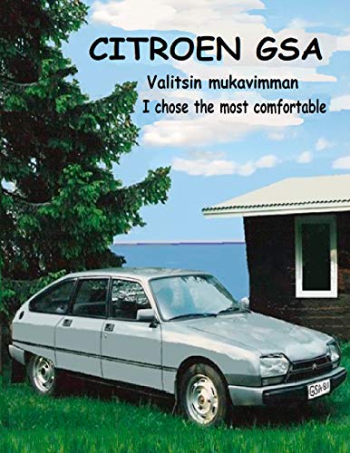 Citroen GSA: Valitsin mukavimman (Finnish Edition)