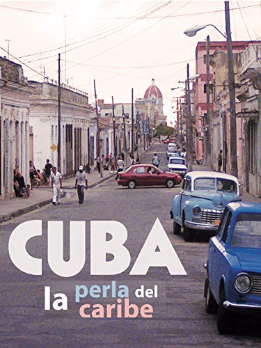 Cuba, la perla del Caribe