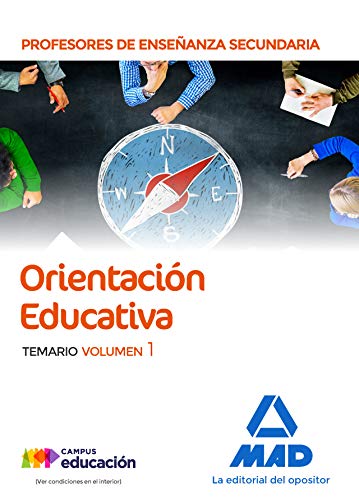 Cuerpo de Profesores de Enseñanza Secundaria - Orientación Educativa. Temario volumen 1