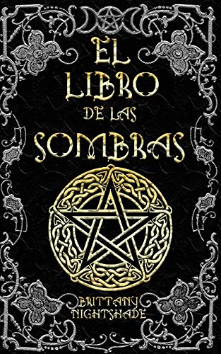 El Libro de las Sombras: hechizos y conjuros: magia roja, blanca y negra El Libro de las Sombras: hechizos y conjuros: magia roja, blanca y negra