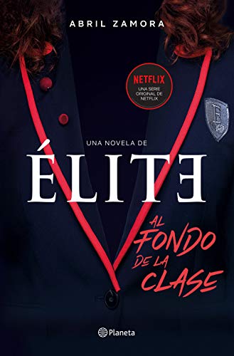Élite: al fondo de la clase: La primera novela oficial de Élite ((Fuera de colección))