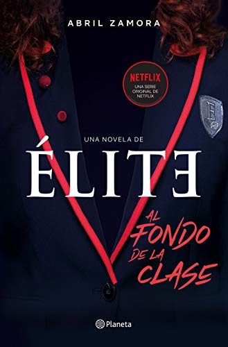 Élite: al fondo de la clase: La primera novela oficial de Élite ((Fuera de colección)) Élite: al fondo de la clase: La primera novela oficial de Élite ((Fuera de colección))