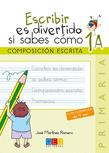 Escribir es divertido si sabes como. Cuaderno 1A. Composición escrita Escribir es divertido si sabes como. Cuaderno 1A. Composición escrita