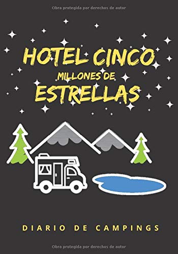 HOTEL CINCO MILLONES DE ESTRELLAS: DIARIO DE CAMPING | PLANIFICA TU VIAJE Y LLEVA UN REGISTRO DE TUS ESTANCIAS | REGALO ESPECIAL PARA AMANTES DE LA NATURALEZA Y  CARAVANAS O FURGONETAS..