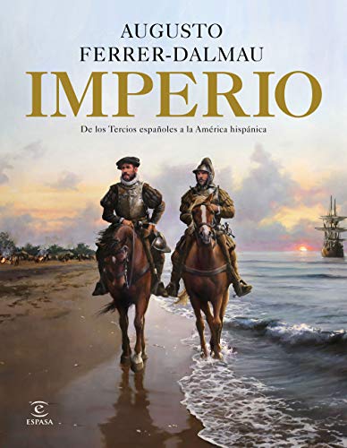 Imperio: De los tercios españoles a la América hispánica (F. COLECCION)