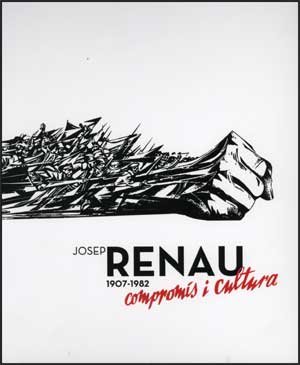 Josep Renau. 1907-1982: Compromís i cultura (Catàlegs d'exposicions)