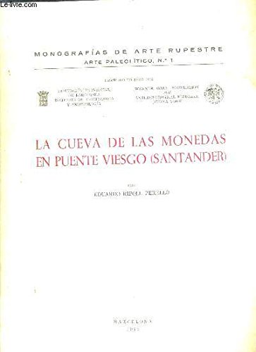 LA CUEVA DE LAS MONEDAS EN PUENTE VIESGO (SANTANDER) - MONOGRAFIAS DE ARTE RUPESTRE ARTE PALEOLITICO N°1.