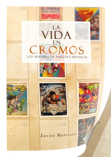 La vida en cromos: Los álbumes de nuestra infancia (Ensayo)