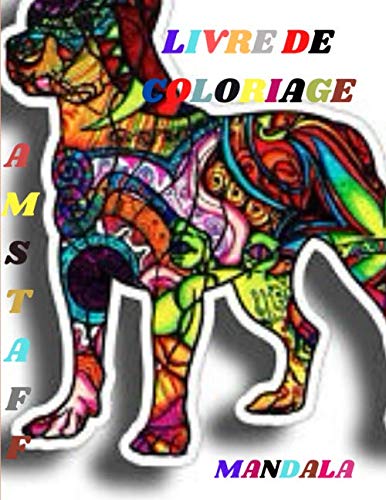 Livre de coloriage Amstaff Mandala: Livre de coloriage Mandala 45 Dessins sur 90 Pages Livre de coloriage Amstaff Mandala: Livre de coloriage Mandala 45 Dessins sur 90 Pages