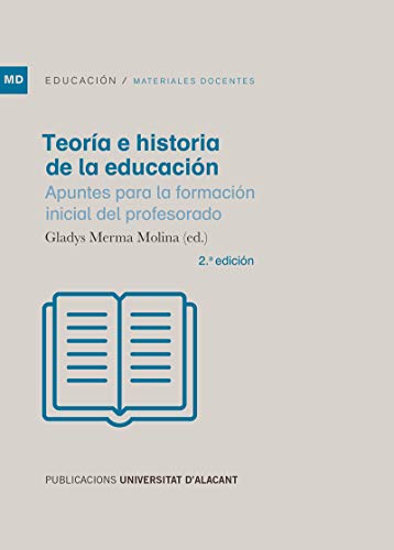 Teoría E Historia De La educación 2ª Edi: Apuntes para la formación inicial del profesorado (Materiales docentes)