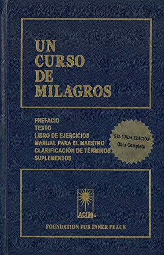 Un curso de milagros. Texto. Libro de ejercicios. Manual para el maestro Un curso de milagros. Texto. Libro de ejercicios. Manual para el maestro