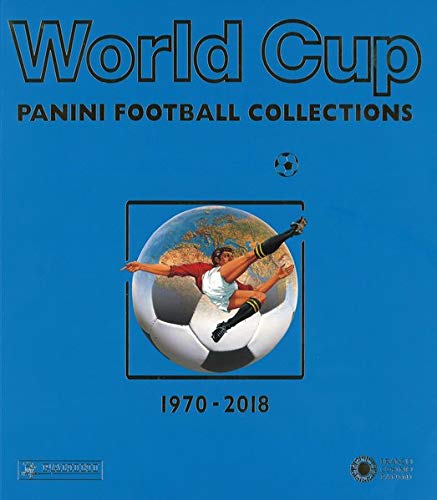 World Cup Panini Fußballsticker 1970 bis 2018 (Panini Football Collections): Mehrsprachige Ausgabe