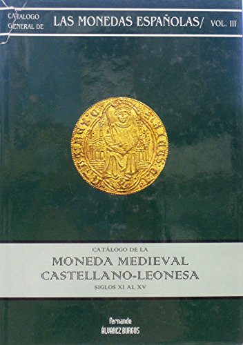 Catalogo de la moneda medieval catellano-leonesa, siglos XI al XV