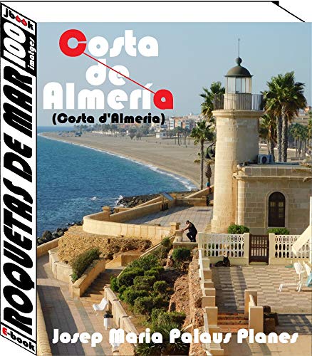 Costa d’Almeria: Roquetas de Mar (100 imatges) (Catalan Edition)