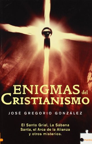 Enigmas del Cristianismo: El Santo Grial, La Sábana Santa, el Arca de la Alianza y otros misterios (Puzzle)