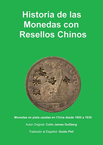 Historia de la Monedas con Resellos Chinos: Las monedas de plata usadas en China desde 1600 a 1935