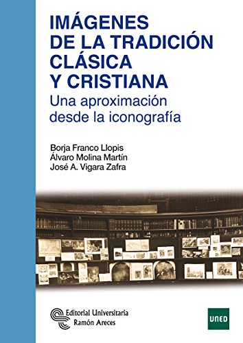 Imágenes de la Tradición Clásica y Cristiana: Una aproximación desde la iconografía (Manuales)