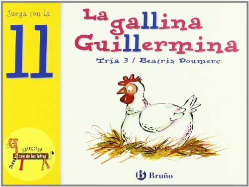 La gallina Guillermina: Juega con la ll (Castellano - A Partir De 3 Años - Libros Didácticos - El Zoo De Las Letras)