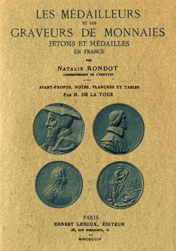 Les médailleurs et les graveurs de monnaies jetons et médailles en France.