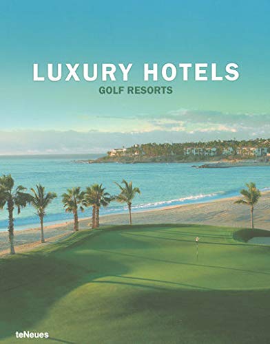 Luxury Hotels Golf Resorts (Luxury books)