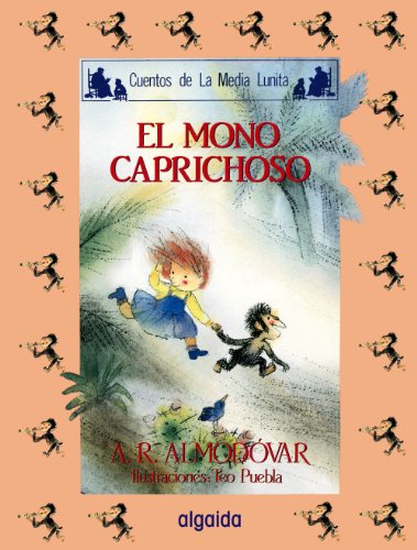 Media lunita nº 1. El mono caprichoso (Infantil - Juvenil - Cuentos De La Media Lunita - Edición En Rústica)