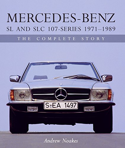 Mercedes-Benz SL and SLC 107-Series 1971-1989: The Complete Story (Crowood Autoclassics) (English Edition)