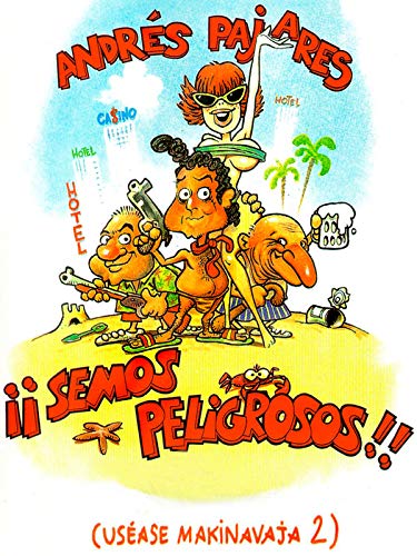 ¡Semos peligrosos! (uséase Makinavaja 2) ¡Semos peligrosos! (uséase Makinavaja 2)