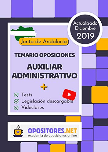 Temario Oposiciones Auxiliar Administrativo, Junta de Andalucía.: Actualizado Diciembre 2019. Tests, Legislación Descargable y Videoclases.