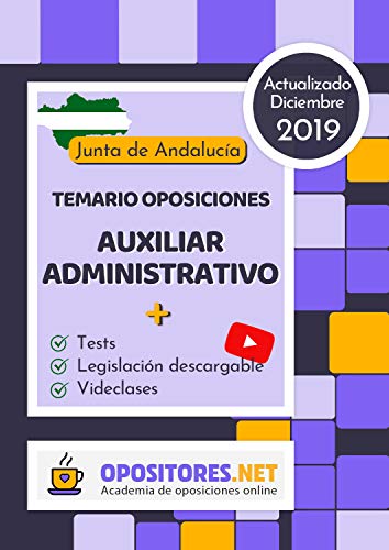 Temario Oposiciones Auxiliar Administrativo, Junta de Andalucía.: Actualizado Diciembre 2019. Tests, Legislación Descargable y Videoclases. Temario Oposiciones Auxiliar Administrativo, Junta de Andalucía.: Actualizado Diciembre 2019. Tests, Legislación Descargable y Videoclases.