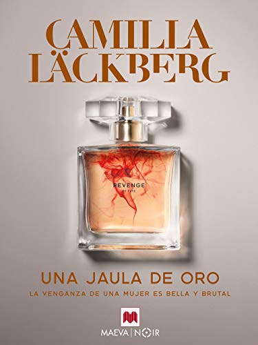 Una jaula de oro: La venganza de una mujer es bella y brutal (Camilla Läckberg) Una jaula de oro: La venganza de una mujer es bella y brutal (Camilla Läckberg)