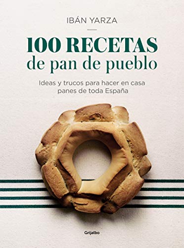 100 recetas de pan de pueblo: Ideas y trucos para hacer en casa panes de toda España (Sabores) 100 recetas de pan de pueblo: Ideas y trucos para hacer en casa panes de toda España (Sabores)