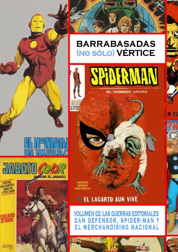 Barrabasadas Vértice: Spider-man, Daredevil, las guerras editoriales y más: Guía de anécdotas y meteduras de pata en la edición de los cómics Marvel en la España de los 70.