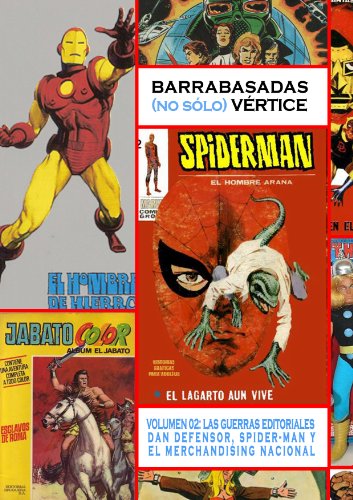 Barrabasadas Vértice: Spider-man, Daredevil, las guerras editoriales y más: Guía de anécdotas y meteduras de pata en la edición de los cómics Marvel en la España de los 70. Barrabasadas Vértice: Spider-man, Daredevil, las guerras editoriales y más: Guía de anécdotas y meteduras de pata en la edición de los cómics Marvel en la España de los 70.