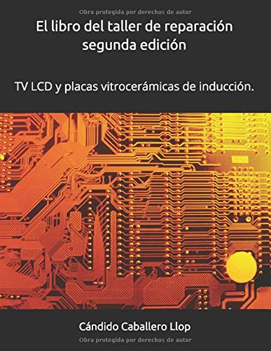 El libro del taller de reparación TV segunda edición: Temas de consulta y ayuda para el técnico electrónico