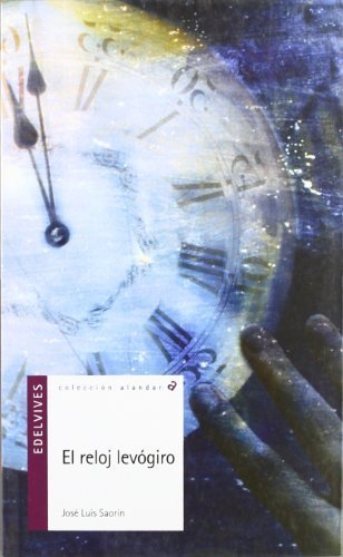 El reloj levogiro / The Counterclockwise (Alandar) (Spanish Edition) by Jose Luis Saorin(2005-01-15)