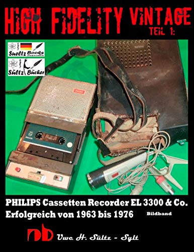High Fidelity Vintage Teil 1: PHILIPS Cassetten Recorder EL 3300 & Co. - Erfolgreich von 1963 bis 1976: Chassis eingebaut in NORELCO - WOLLENSAK - ... - TELEFUNKEN und in weiteren Recordern