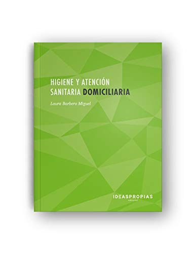 Higiene y atención sanitaria domiciliaria (2ª edición): Observación funcional y asistencia sanitaria para el usuario de ayuda a domicilio (Servicios socioculturales y a la comunidad)