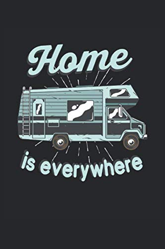Home is everywhere: La caravana de aventuras en casa está en todas partes regalos, libreta o diario (forrado, 15,24 x 22,86 cm, 120 páginas)
