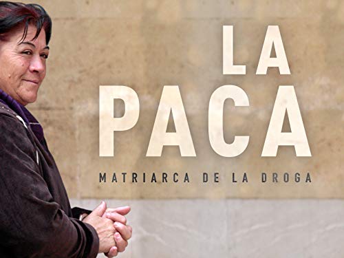 La Paca, matriarca de la droga La Paca, matriarca de la droga