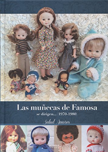 LAS MUÑECAS DE FAMOSA SE DIRIGEN.. VOLUMEN II LAS MUÑECAS DE FAMOSA SE DIRIGEN.. VOLUMEN II
