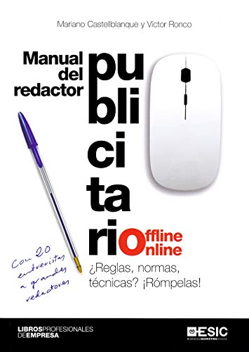 Manual Del Redactor publicitario Offline-Online. ¿Reglas, Normas, Técnicas? ¡Rómpelas! (divulgación, libros profesionales de empresa)